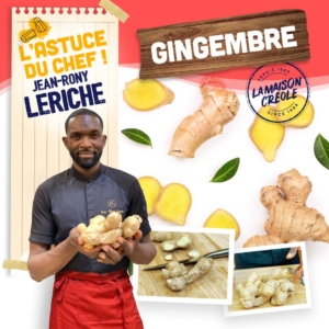 Astuce du Chef : le Gingembre